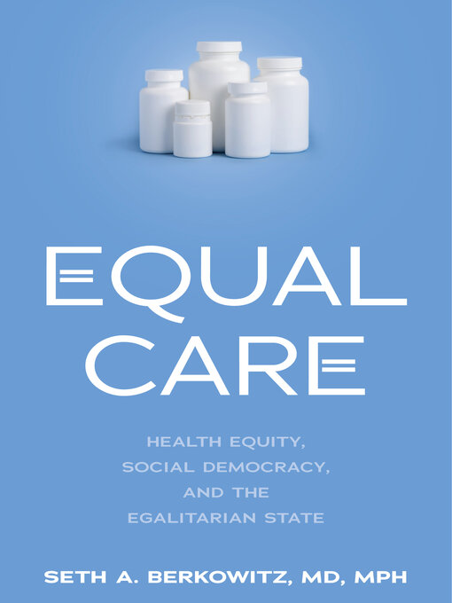 Title details for Equal Care by Seth A. Berkowitz - Available